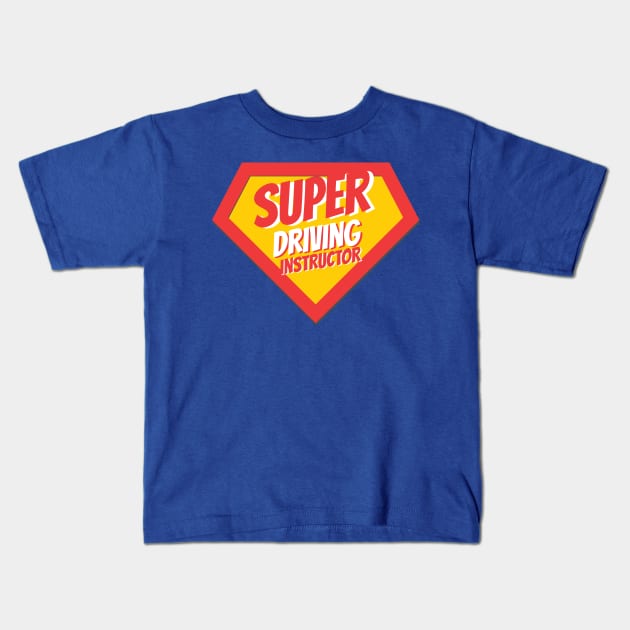 Driving Instructor Gifts | Super Driving Instructor Kids T-Shirt by BetterManufaktur